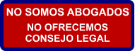 NO SOMOS ABOGADOS NO OFRECEMOS CONSEJO LEGAL